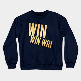 Win, win, win Crewneck Sweatshirt